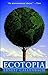 Ecotopia: A Novel by Ernest Callenbach