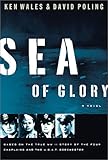 Sea of Glory: A Novel Based on the True WWII Story of the Four Chaplains and the U.S.A.T. Dorchester by 