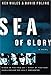 Sea of Glory: A Novel Based on the True WWII Story of the Four Chaplains and the U.S.A.T. Dorchester by 
