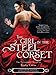 The Girl in the Steel Corset (The Steampunk Chronicles Book 1)