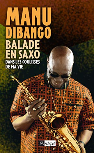 Balade en saxo dans les coulisses de ma vie by (Paperback)