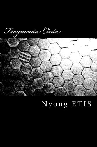 Fragmenta Cinta: Bukan Puisi, Hanya Coretan Sekeping Hati (DNA Topoisomerases Protocols) (Indonesian Edition)