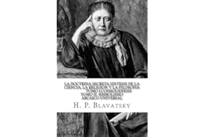 La Doctrina Secreta Sintesis de la Ciencia, la Religion y la Filosofia Tomo I.Cosmogenesis Tomo II. Simbolismo Arcaico Universal (Spanish Edition)