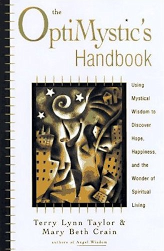 Download The Optimystic's Handbook: Using Mystical Wisdom to Discover Hope Happiness, and the Wonder of Spiritual living (English Edition) PDF