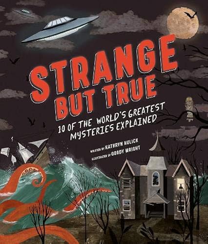 Download Strange but True: 10 of the World's Greatest Mysteries Explained PDF