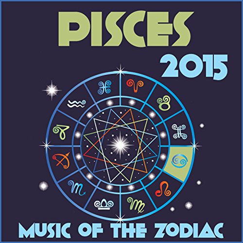 Pisces 2015 Music of the Zodiac Featuring Astrology Songs for