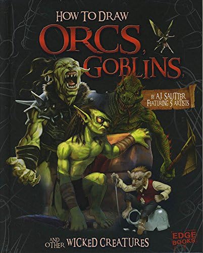 How to Draw Orcs, Goblins, and Other Wicked Creatures (Drawing Fantasy Creatures)