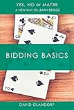 Ynm: Bidding Basics (Yes, No or Maybe: A New Way to Learn Bridge) by