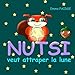 NUTSI veut attraper la lune (French Edition) by
