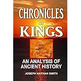 Chronicles of Kings: An Analysis of Ancient History