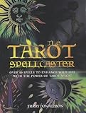 Image de The Tarot Spellcaster: Over 40 Spells to Enhance Your Life with the Power of Tarot Magic