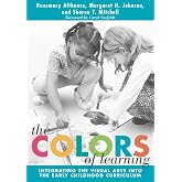 The Colors of Learning: Integrating the Visual Arts Into the Early Childhood Curriculum (Early Childhood Education Series)