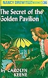 The Secret of the Golden Pavilion (Nancy Drew Mystery Stories, No. 36)