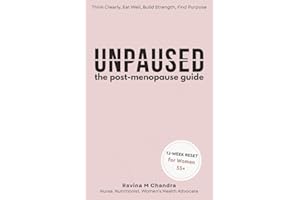 Unpaused: The Post-Menopause Guide to Thinking Clearly, Eating Well, Building Strength, and Finding Purpose — Because You’re 