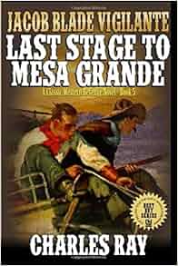 Jacob Blade Vigilante Last Stage To Mesa Grande The
