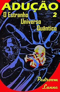 Livro Adução - Parte II: O Estranho Universo Quântico