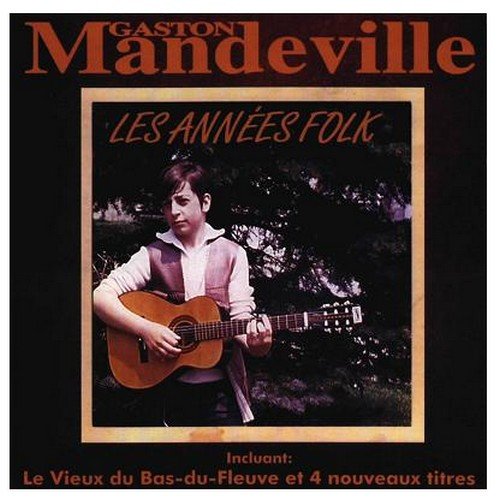 Gaston Mandeville - Les Annees Folk - Zortam Music