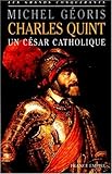 Charles Quint: Un césar catholique (Les grands conquérants) (French Edition) by