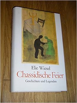 Chassidische Feier Geschichten Und Legenden Amazon De Wiesel Elie Bucher