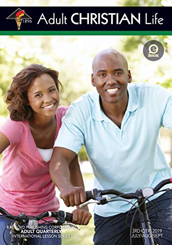 Adult Christian Life: July- September 2019 by R. H. Boyd Publishing Corporation