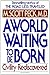 A World Waiting to Be Born: Civility Rediscovered