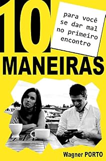 Livro 10 Maneiras para você se dar mal no primeiro encontro