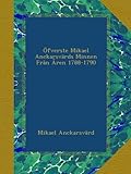 Öfverste Mikael Anckarsvärds Minnen Från Åren 1788-1790 (Swedish Edition) by 