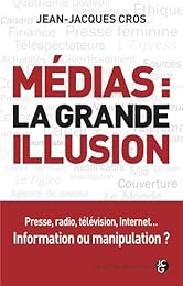 Médias, la grande illusion