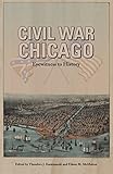 Civil War Chicago: Eyewitness to History