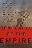 Renegades of the Empire: How Three Software Warriors Started a Revolution Behind the Walls of Fortress Microsoft cover