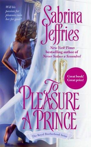 To Pleasure a Prince (Royal Brotherhood, Book 2) Mass Market Paperback โ March 1, 2005