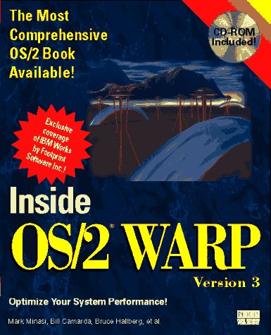 Inside Os/2 Warp, Version 3/Book and Cd-Rom by Mark Minasi, Bill Camarda, Bruce Hallberg, Cynthia Ross-Pedersen