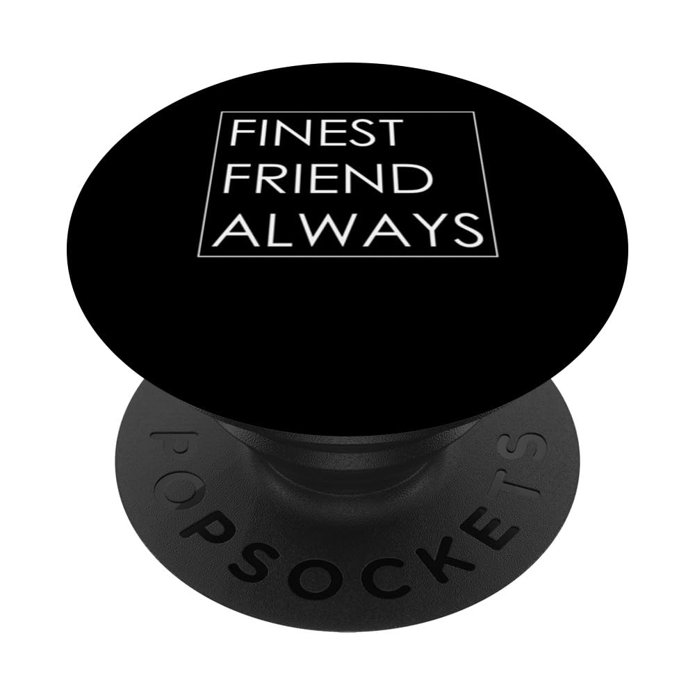 Finest Friend Always Minimalist Lover Quotes PopSockets Swappable PopGrip