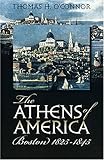 Front cover for the book The Athens of America: Boston, 1825-1845 by Thomas H. O'Connor
