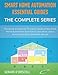 Smart Home Automation Essential Guides - The Complete Series