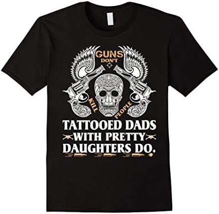 Mens Gun Don't Kill People Dads With Pretty Daughters do TShirt  XL Black