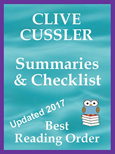 CLIVE CUSSLER Series Reading List with Summaries and Kindle Checklist - Updated 2017: Includes DIRK PITT, THE OREGON FILES, THE NUMA FILES, ISAAC BELL ... ADVENTURES (Best Reading Order Book 19)