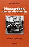 Photographe, le plus beau métier du monde by 