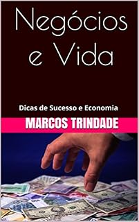 Livro Negócios e Vida : Dicas de Sucesso e Economia