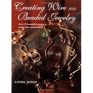 Creating Wire and Beaded Jewelry