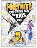 Fortnite Coloring Book (PART 1): (Unofficial Fortnite Coloring Book for Kids ~ 70+ Page Collection)