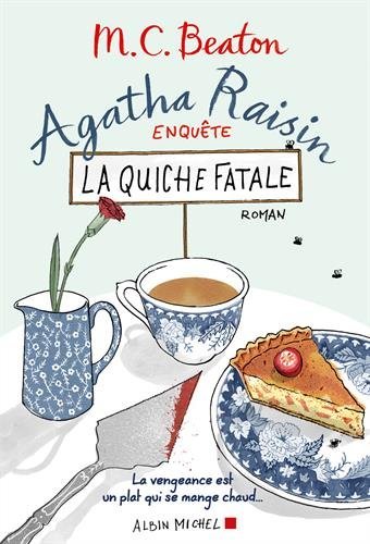 Agatha Raisin enquête: [01]: La quiche fatale