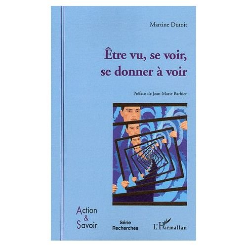 Être vu, se voir, se donner à voir