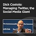 Dick Costolo: Managing Twitter, the Social Media Giant