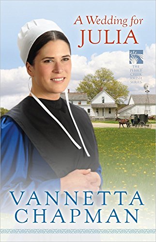A Wedding for Julia (The Pebble Creek Amish Series)
