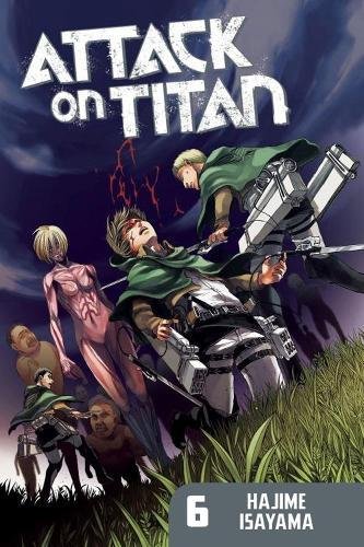 Attack on Titan, Vol. 6 (Attack on Titan, #6)