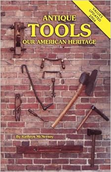 Antique Tools ... Our American Heritage, by Kathryn McNerney