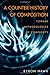 A Counter-History of Composition: Toward Methodologies of Complexity (Composition, Literacy, and Culture)