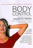 Body Control (Using Techniques Developed by Joseph H. Pilates) by 