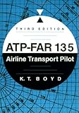 ATP - FAR 135 : Airline Transport Pilot, Boyd, K. T., 0813805082